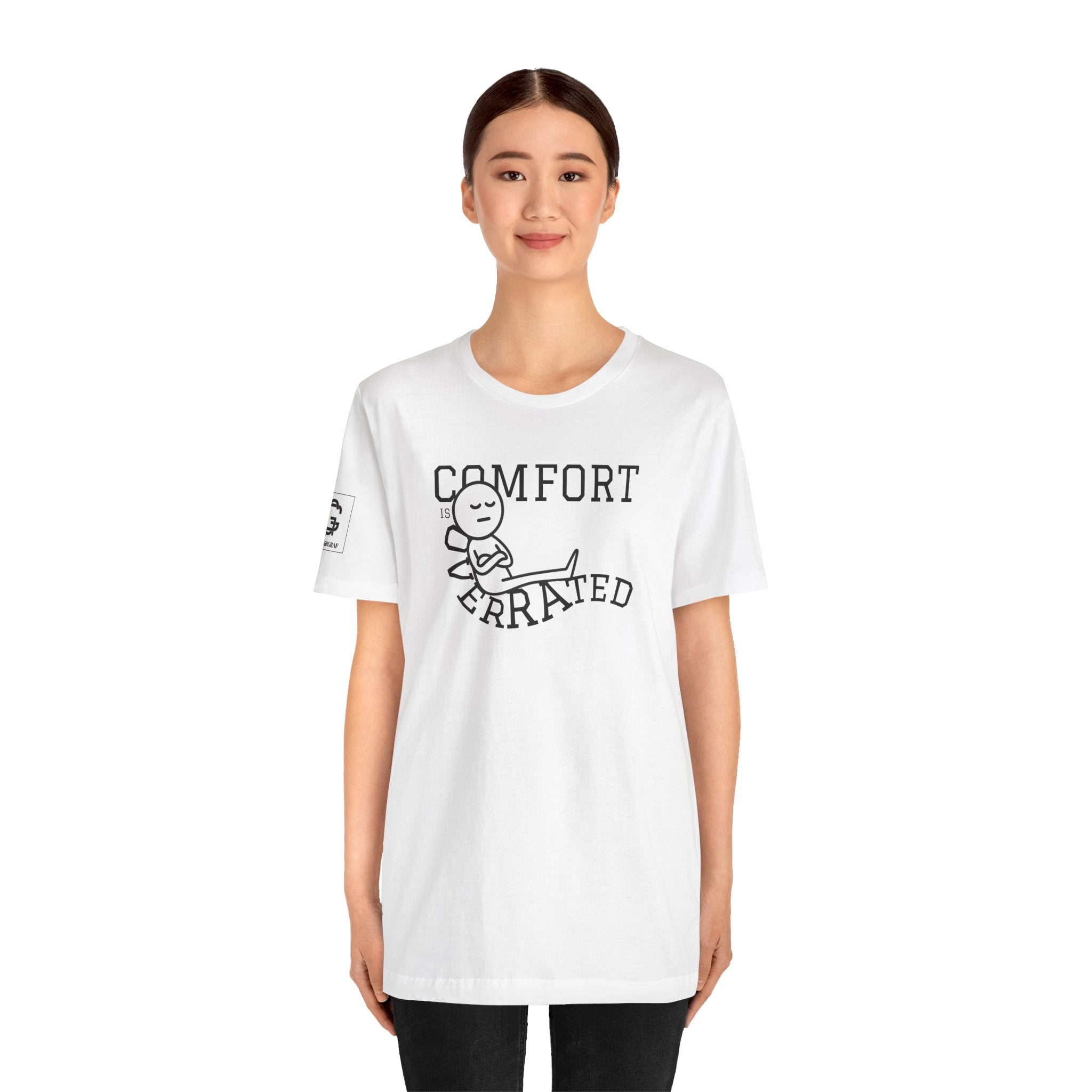 Comfort Is Overrated – Unisex Jersey Short Sleeve Tee