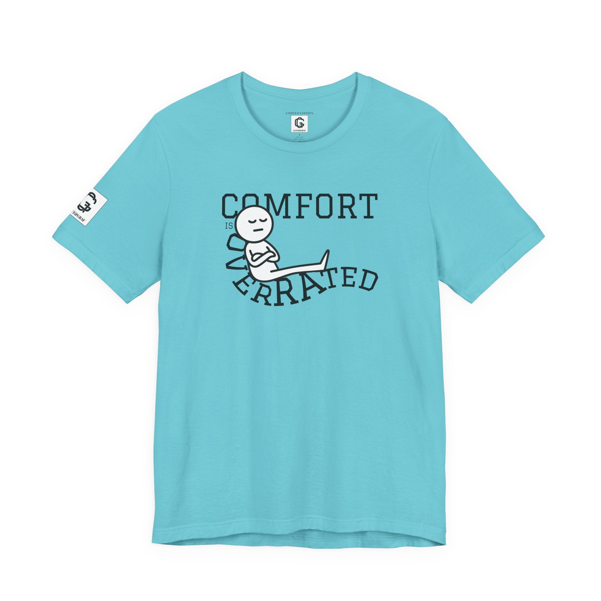 Comfort Is Overrated – Unisex Jersey Short Sleeve Tee