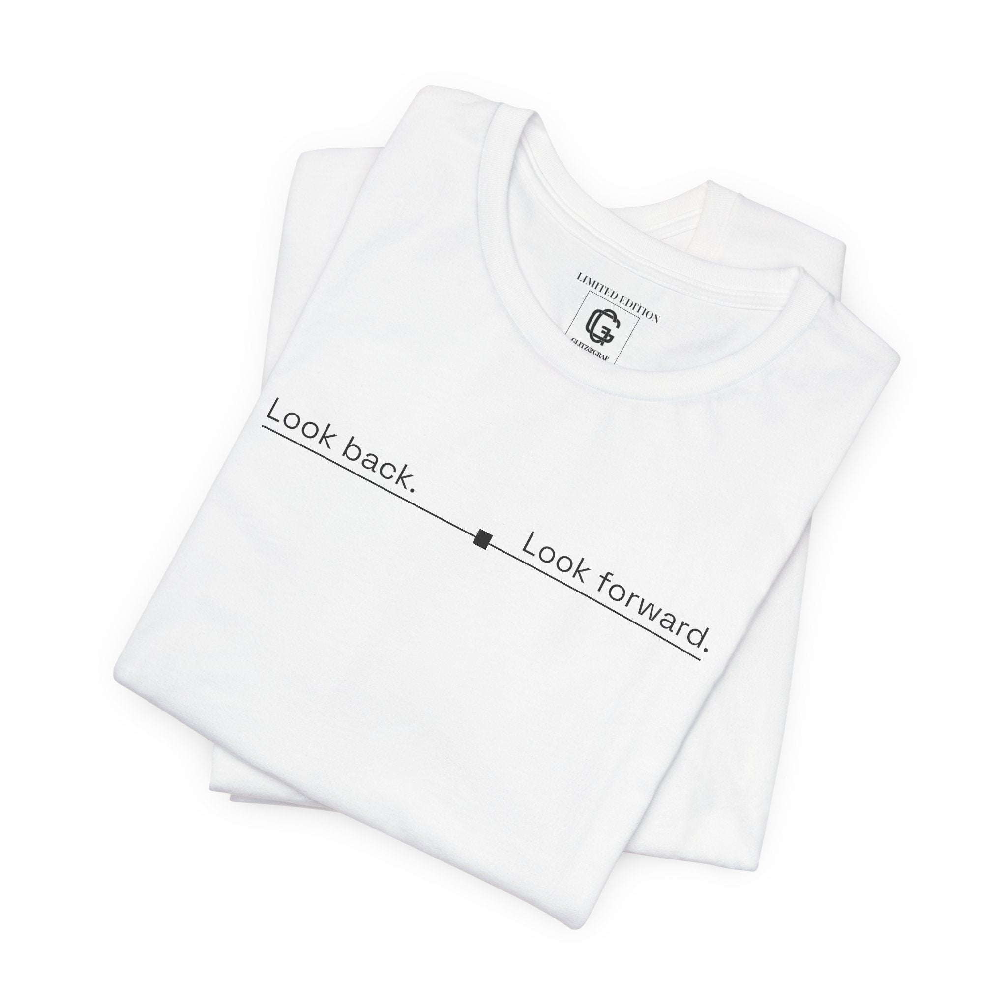Look back. Look forward. – Unisex Jersey Short Sleeve Tee