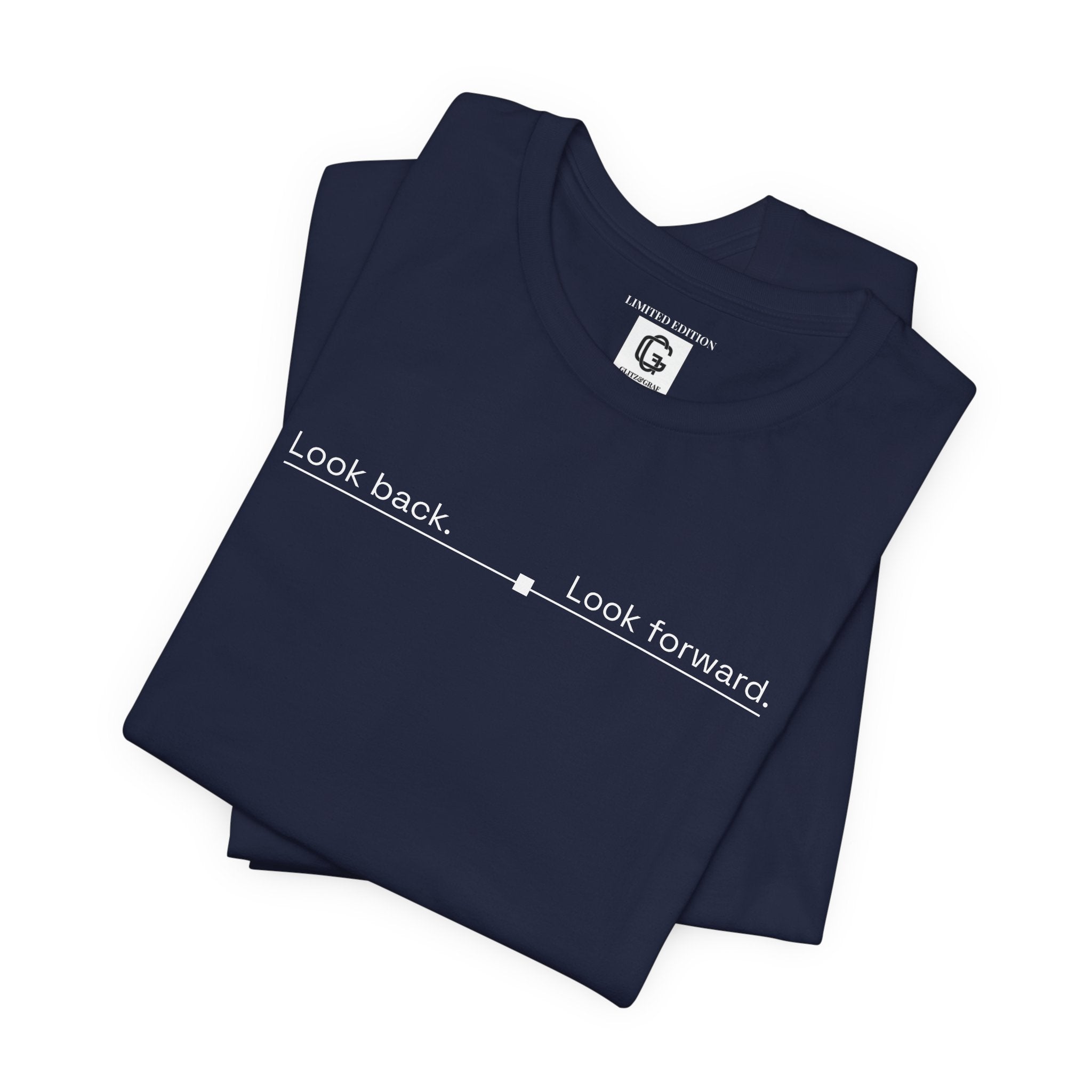 Look back. Look forward. – Unisex Jersey Short Sleeve Tee