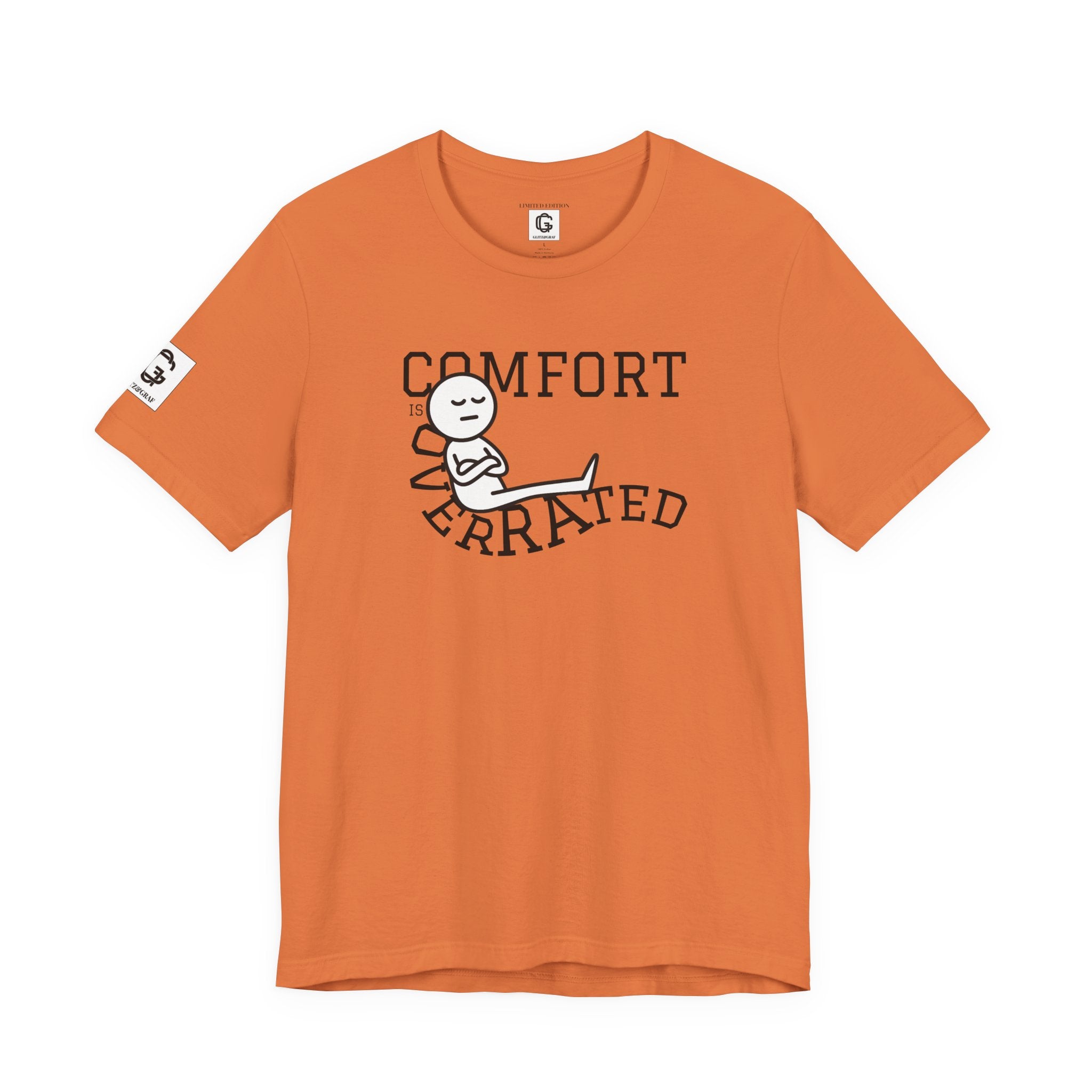 Comfort Is Overrated – Unisex Jersey Short Sleeve Tee