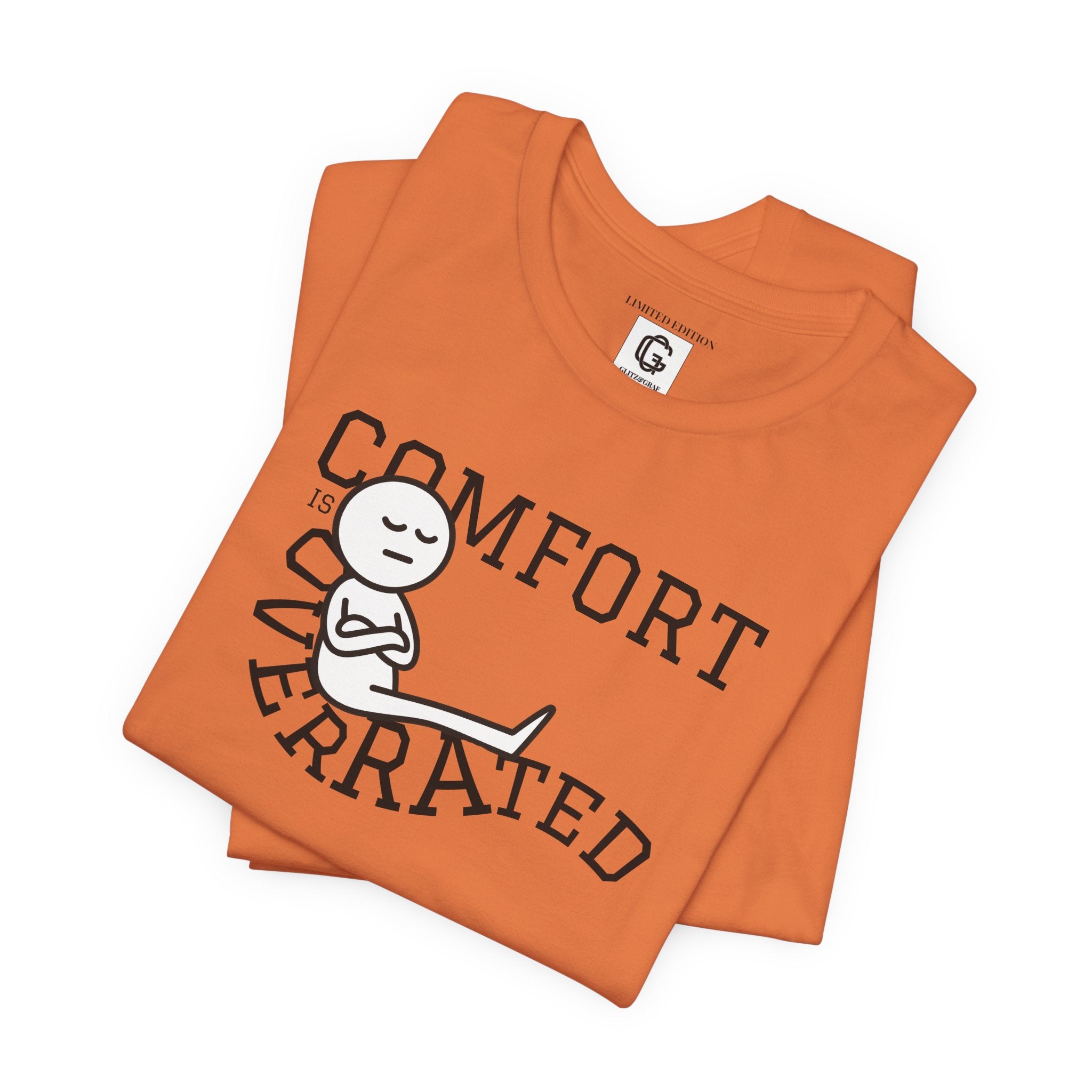 Comfort Is Overrated – Unisex Jersey Short Sleeve Tee
