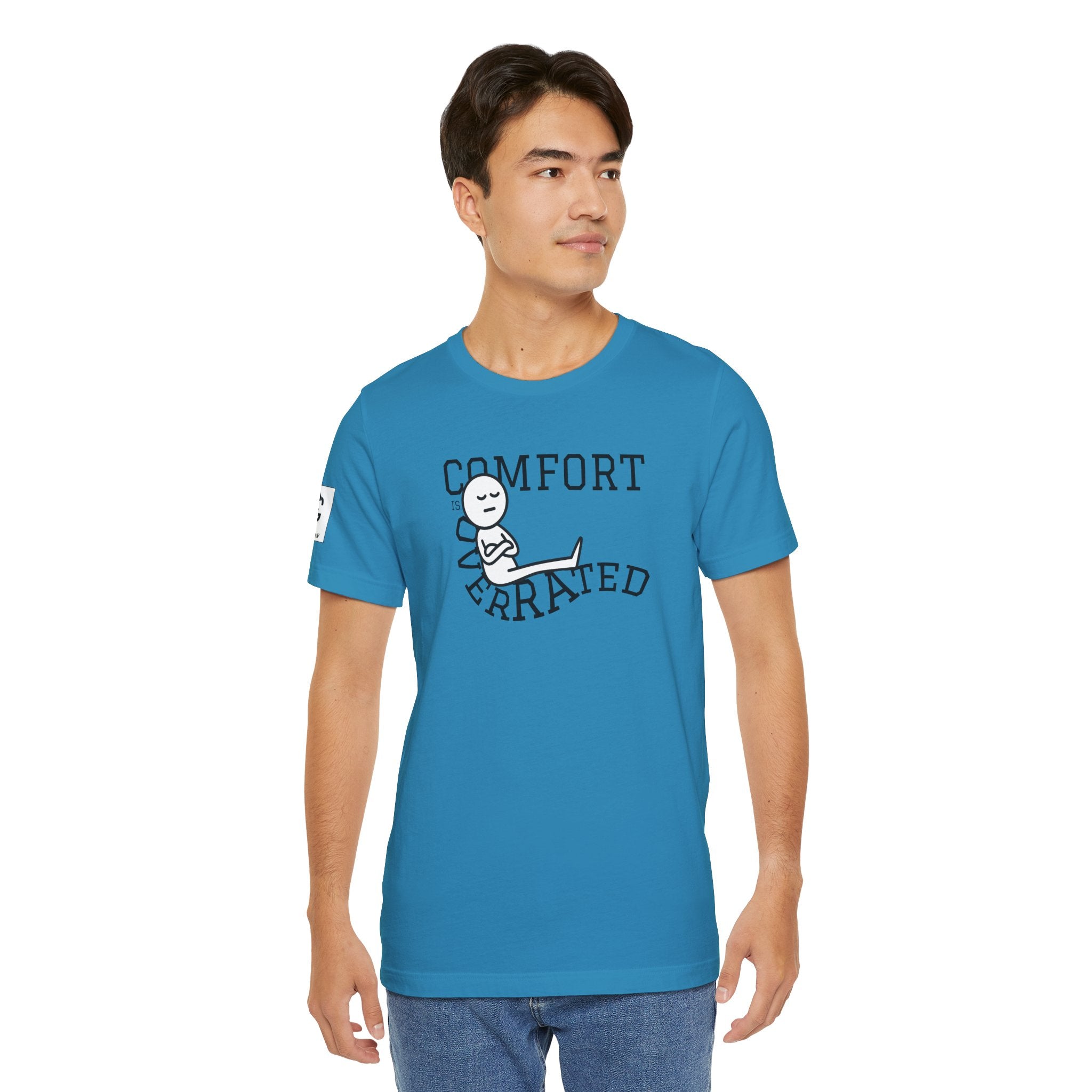 Comfort Is Overrated – Unisex Jersey Short Sleeve Tee