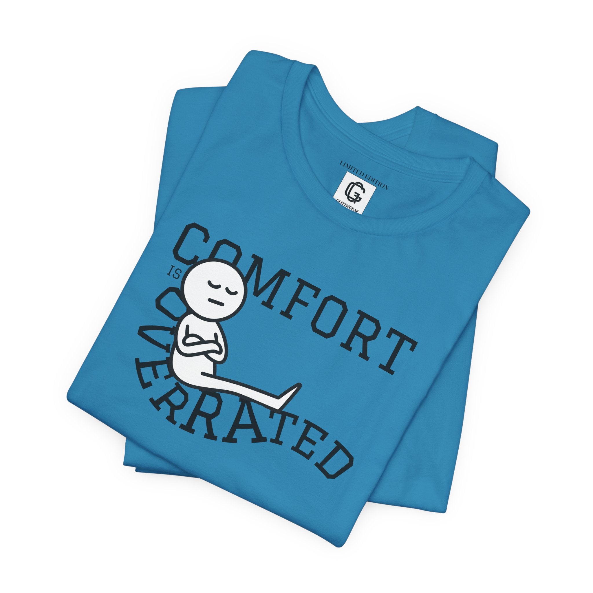 Comfort Is Overrated – Unisex Jersey Short Sleeve Tee