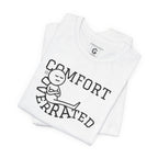 Comfort Is Overrated – Unisex Jersey Short Sleeve Tee