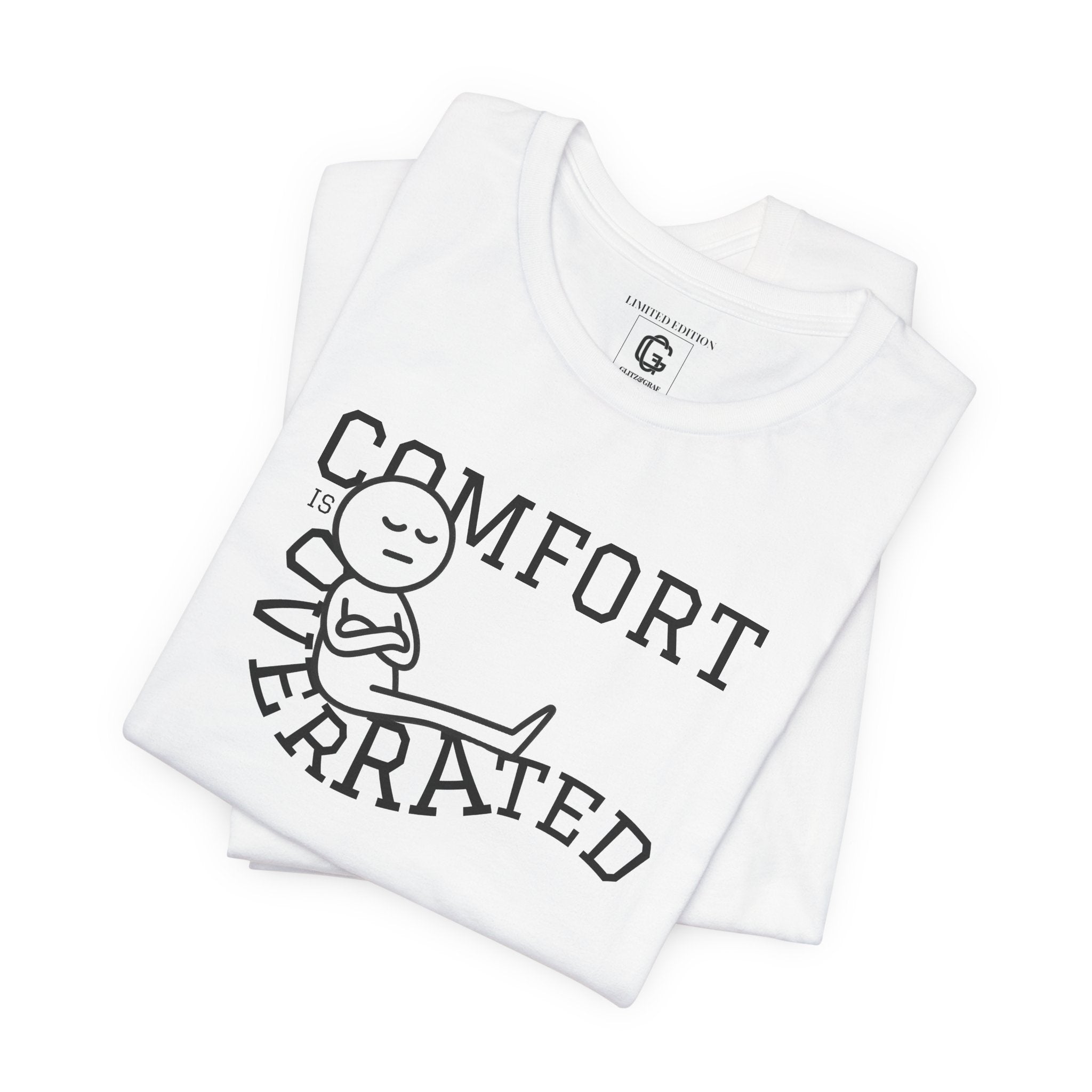 Comfort Is Overrated – Unisex Jersey Short Sleeve Tee