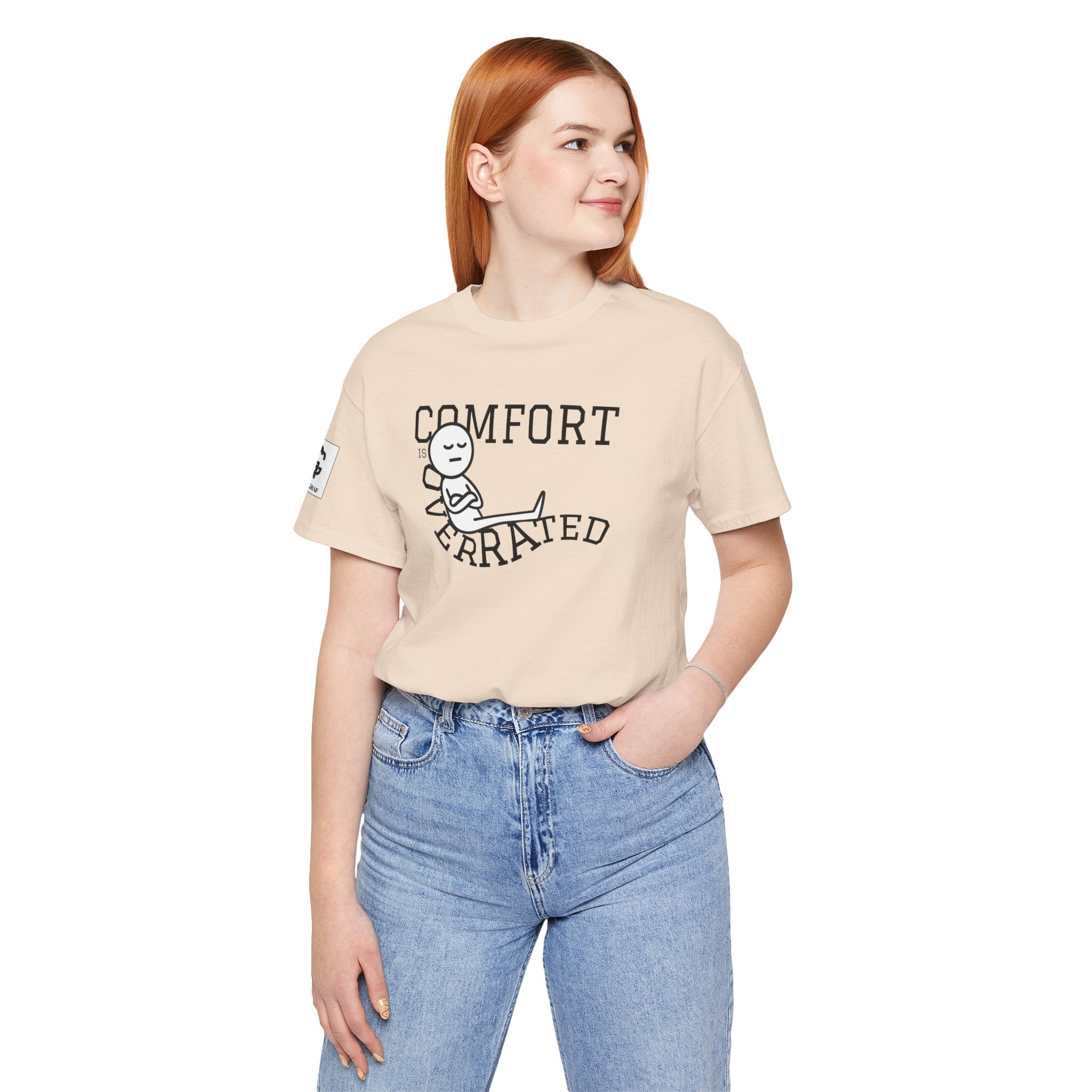 Comfort Is Overrated – Unisex Jersey Short Sleeve Tee