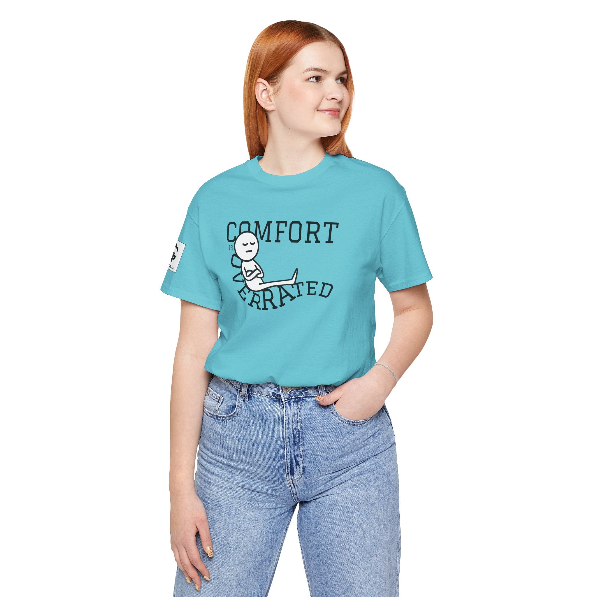Comfort Is Overrated – Unisex Jersey Short Sleeve Tee