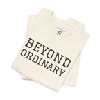 Beyond the Ordinary – Unisex Jersey Short Sleeve Tee
