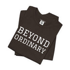 Beyond the Ordinary – Unisex Jersey Short Sleeve Tee