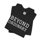 Beyond the Ordinary – Unisex Jersey Short Sleeve Tee