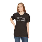 Beyond the Ordinary – Unisex Jersey Short Sleeve Tee