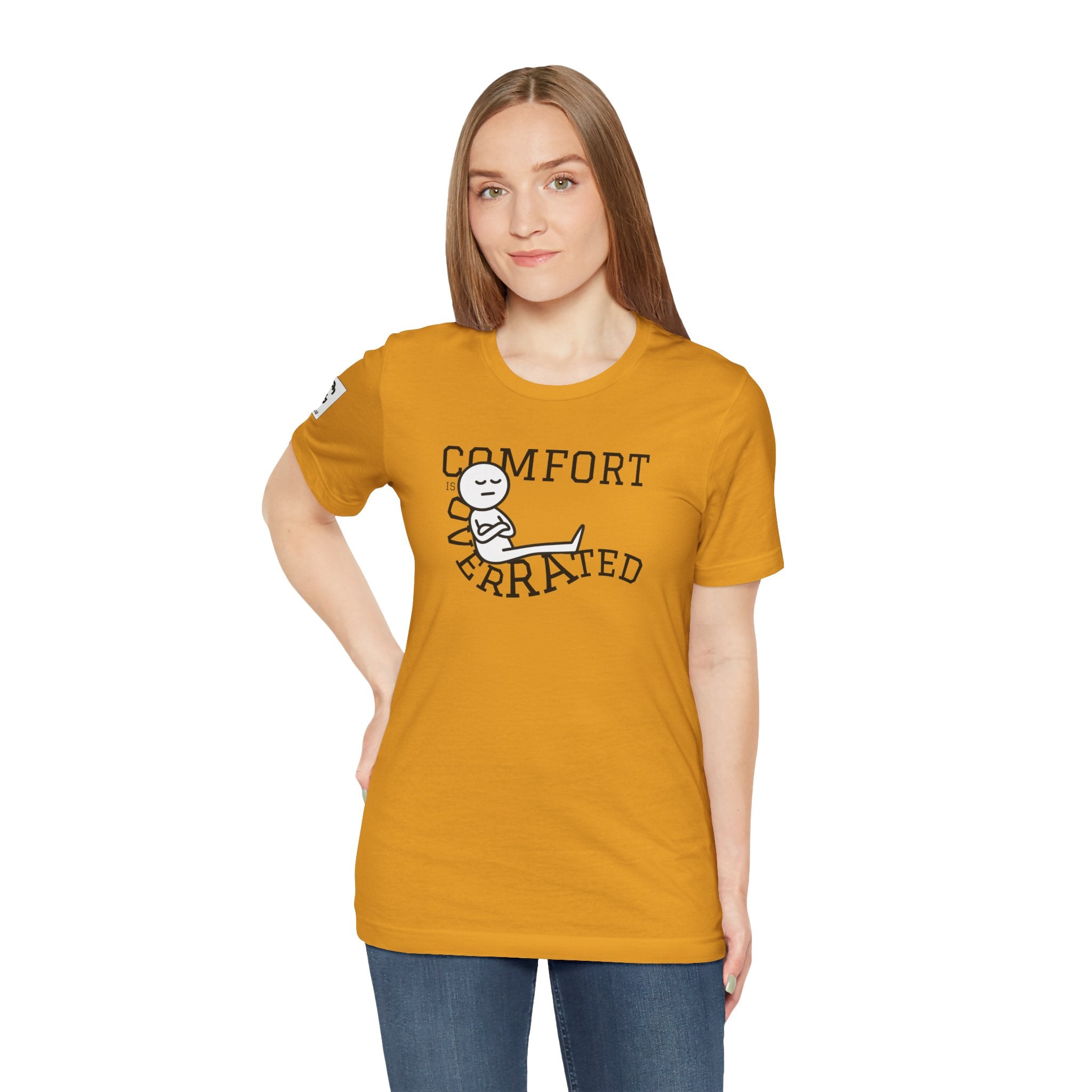 Comfort Is Overrated – Unisex Jersey Short Sleeve Tee