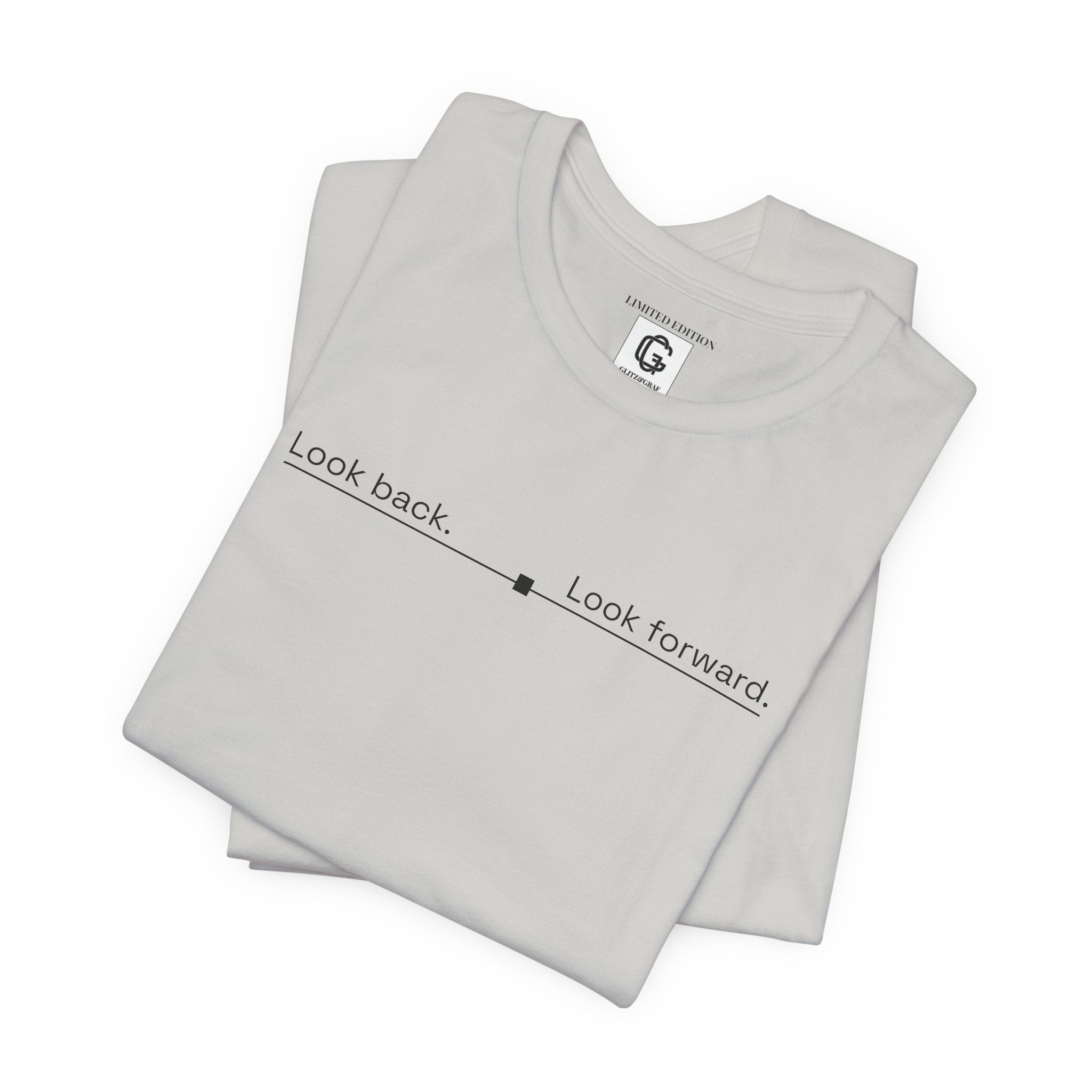 Look back. Look forward. – Unisex Jersey Short Sleeve Tee