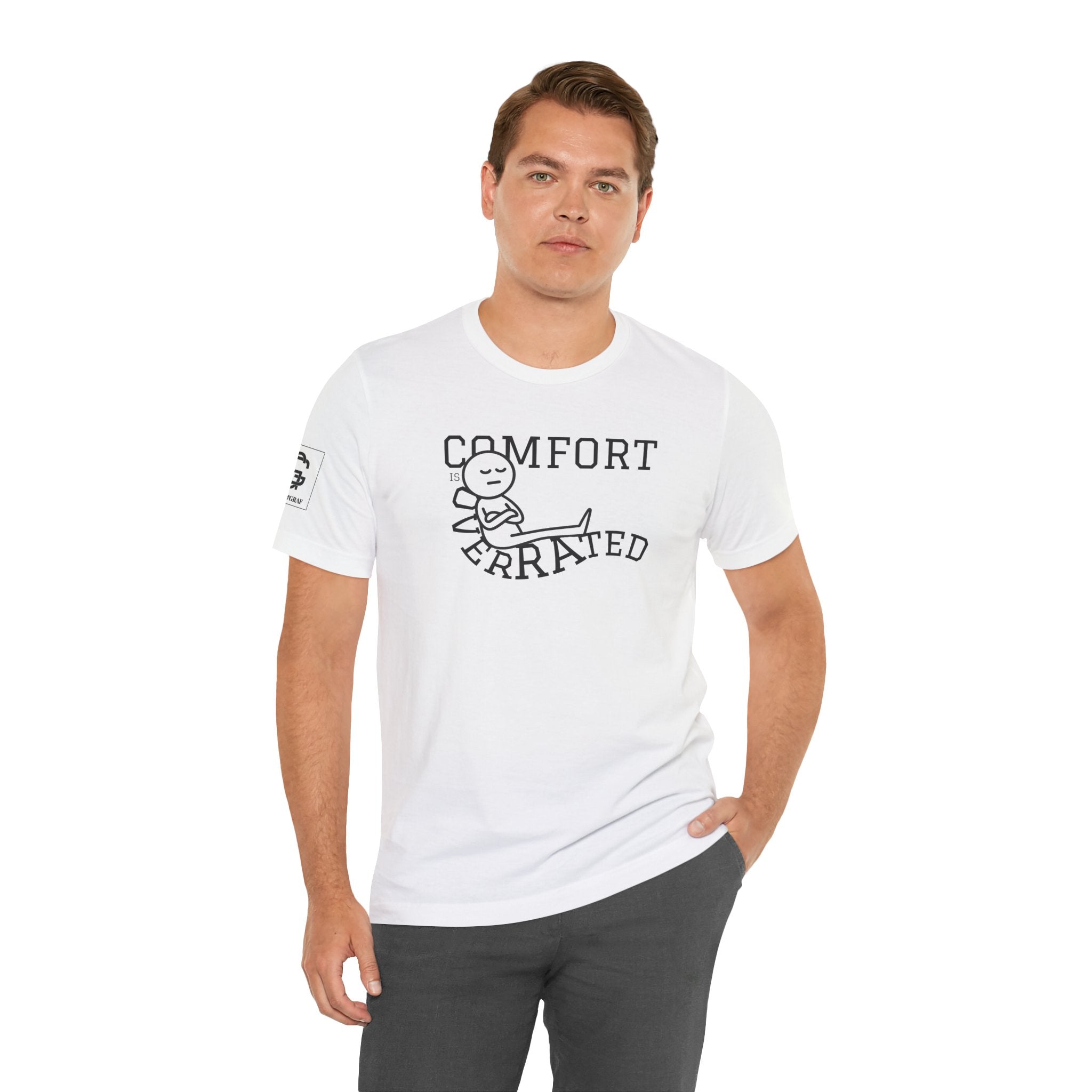 Comfort Is Overrated – Unisex Jersey Short Sleeve Tee