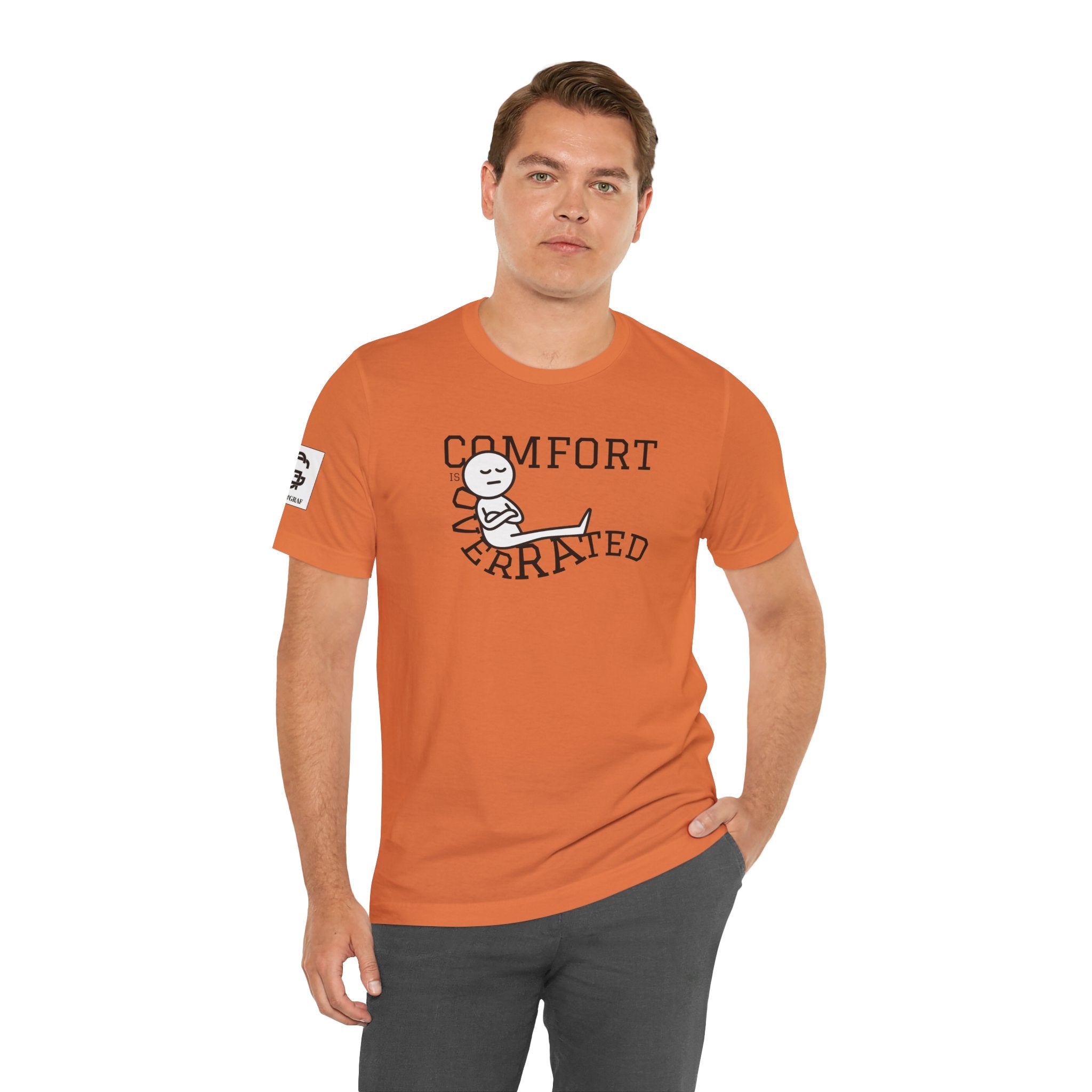 Comfort Is Overrated – Unisex Jersey Short Sleeve Tee