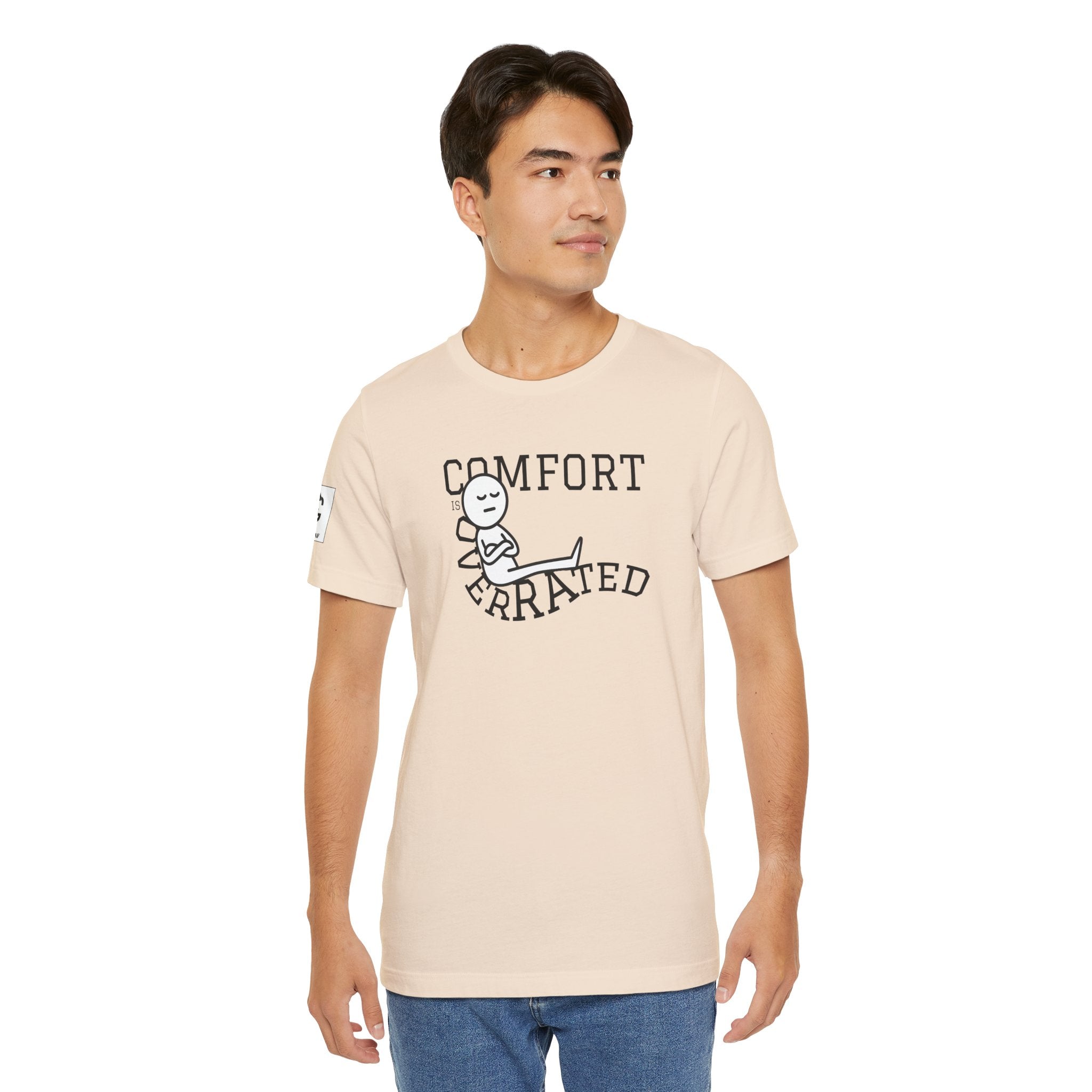 Comfort Is Overrated – Unisex Jersey Short Sleeve Tee