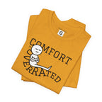 Comfort Is Overrated – Unisex Jersey Short Sleeve Tee