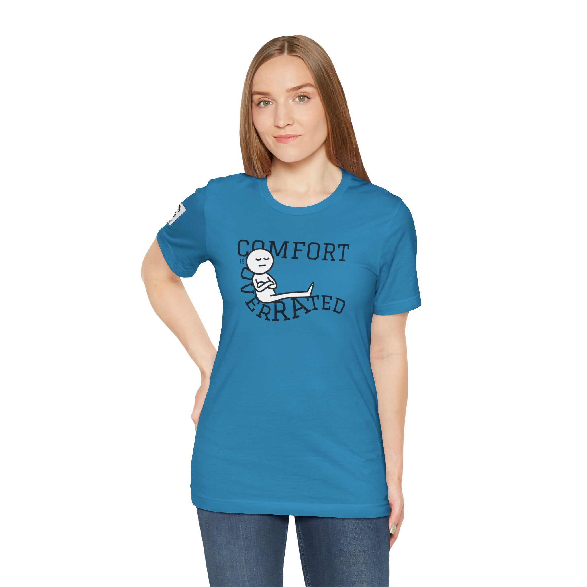 Comfort Is Overrated – Unisex Jersey Short Sleeve Tee