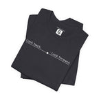 Look back. Look forward. – Unisex Jersey Short Sleeve Tee