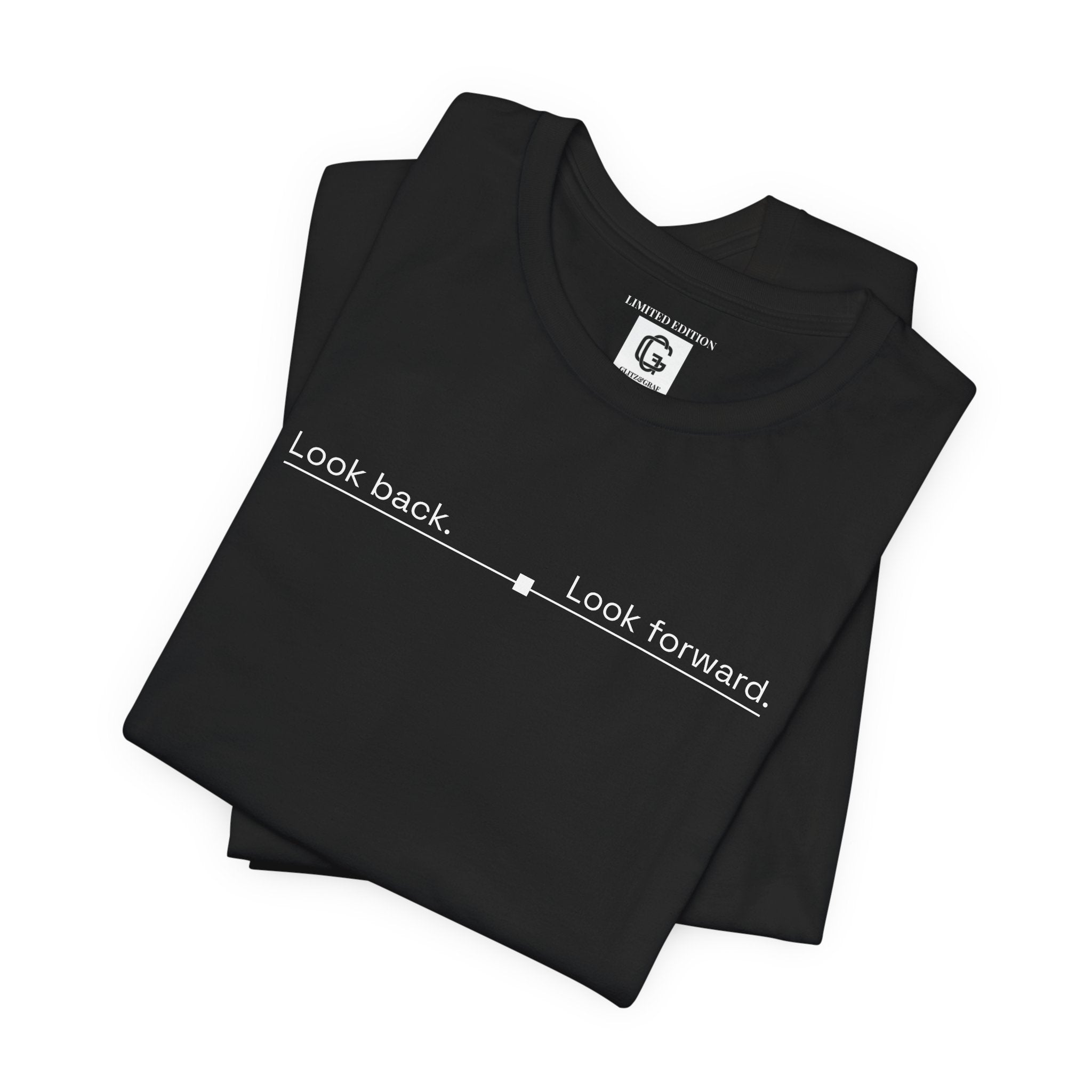 Look back. Look forward. – Unisex Jersey Short Sleeve Tee
