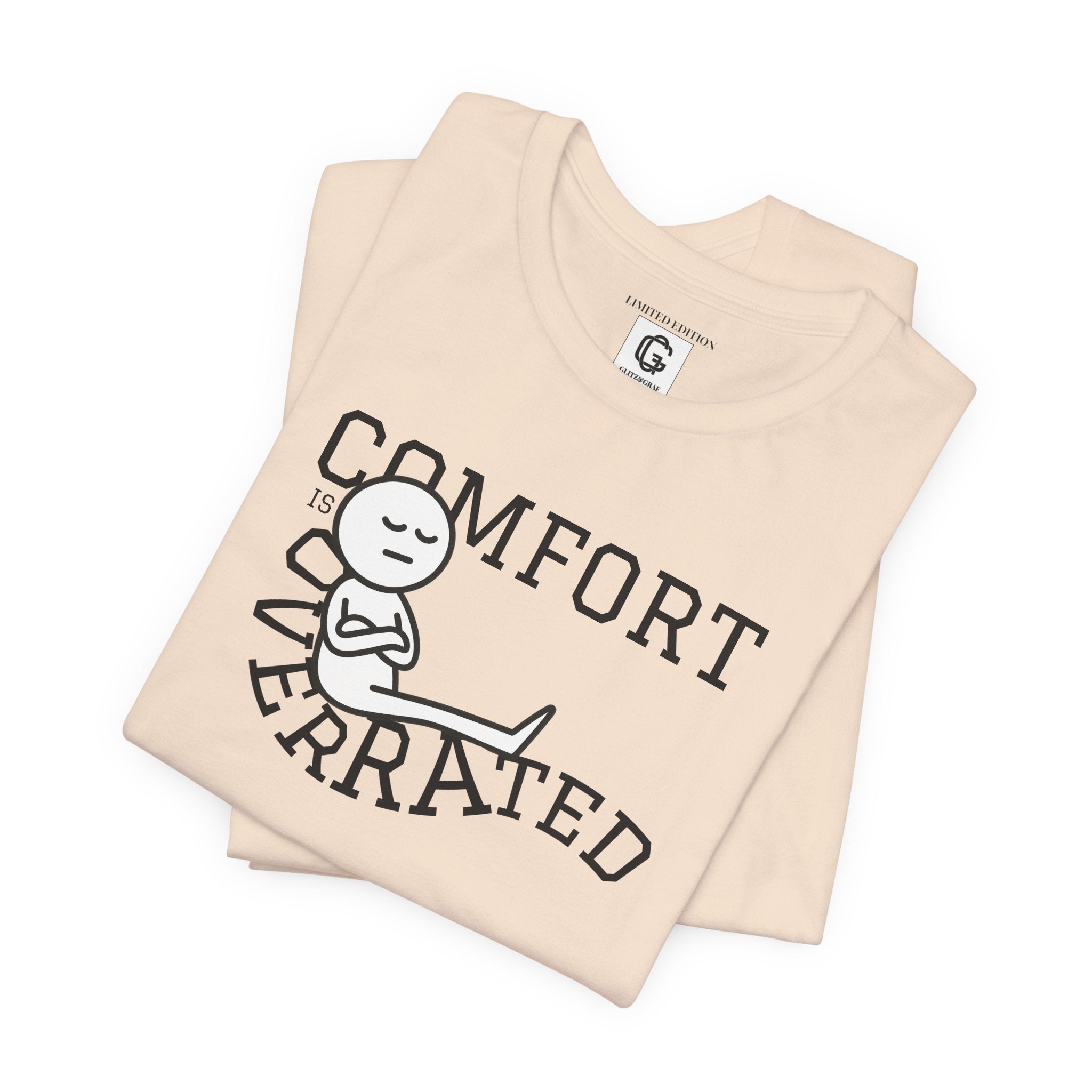 Comfort Is Overrated – Unisex Jersey Short Sleeve Tee