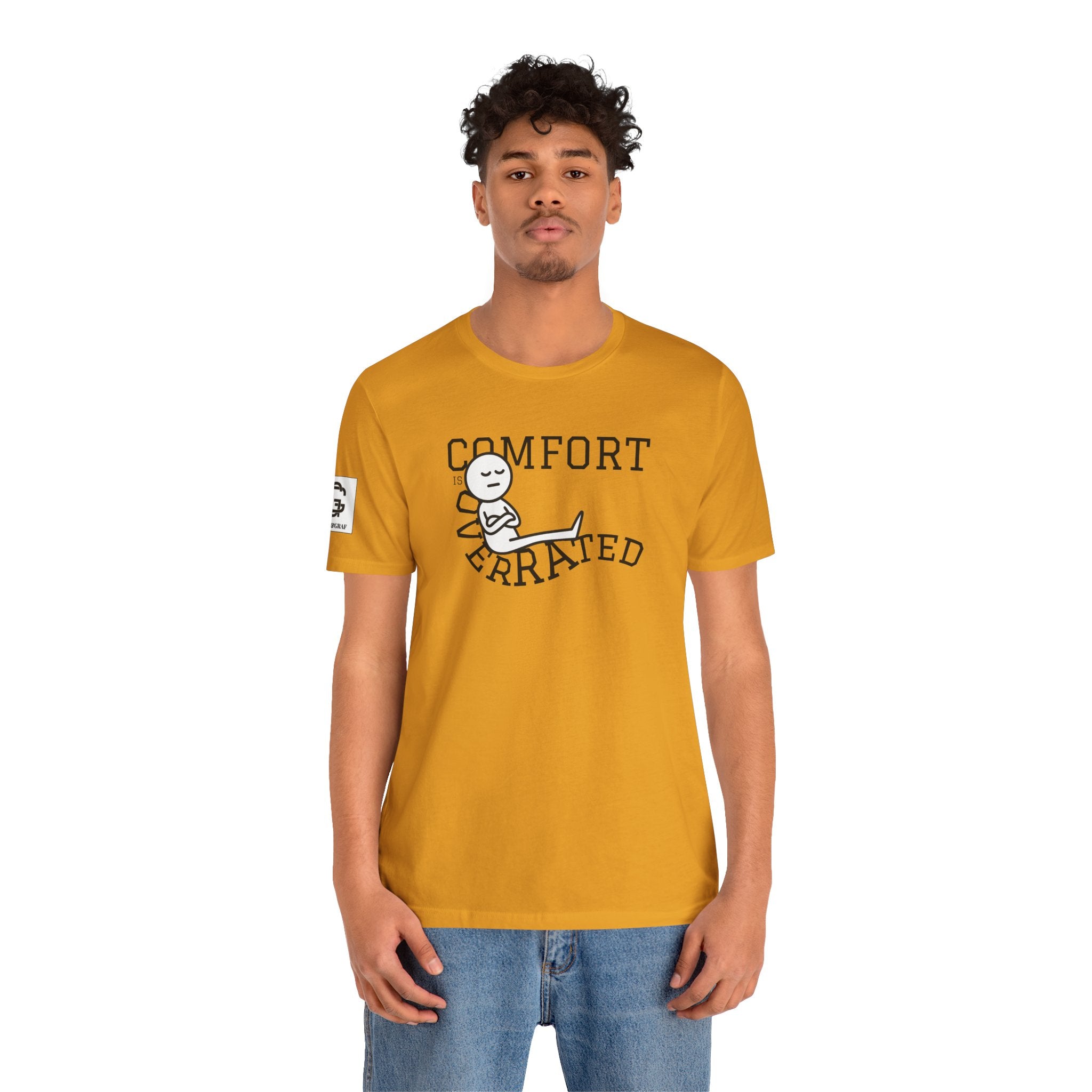 Comfort Is Overrated – Unisex Jersey Short Sleeve Tee