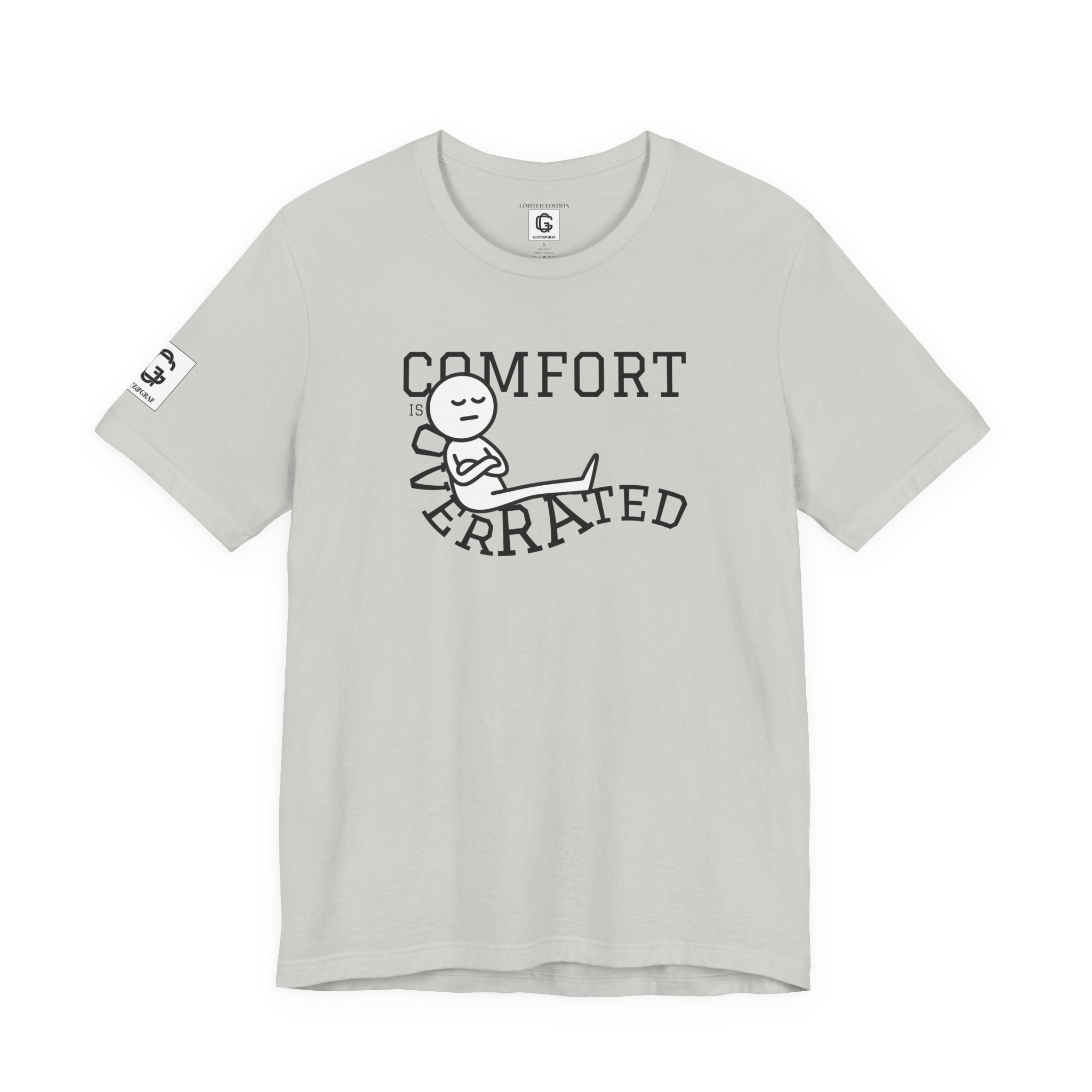 Comfort Is Overrated – Unisex Jersey Short Sleeve Tee