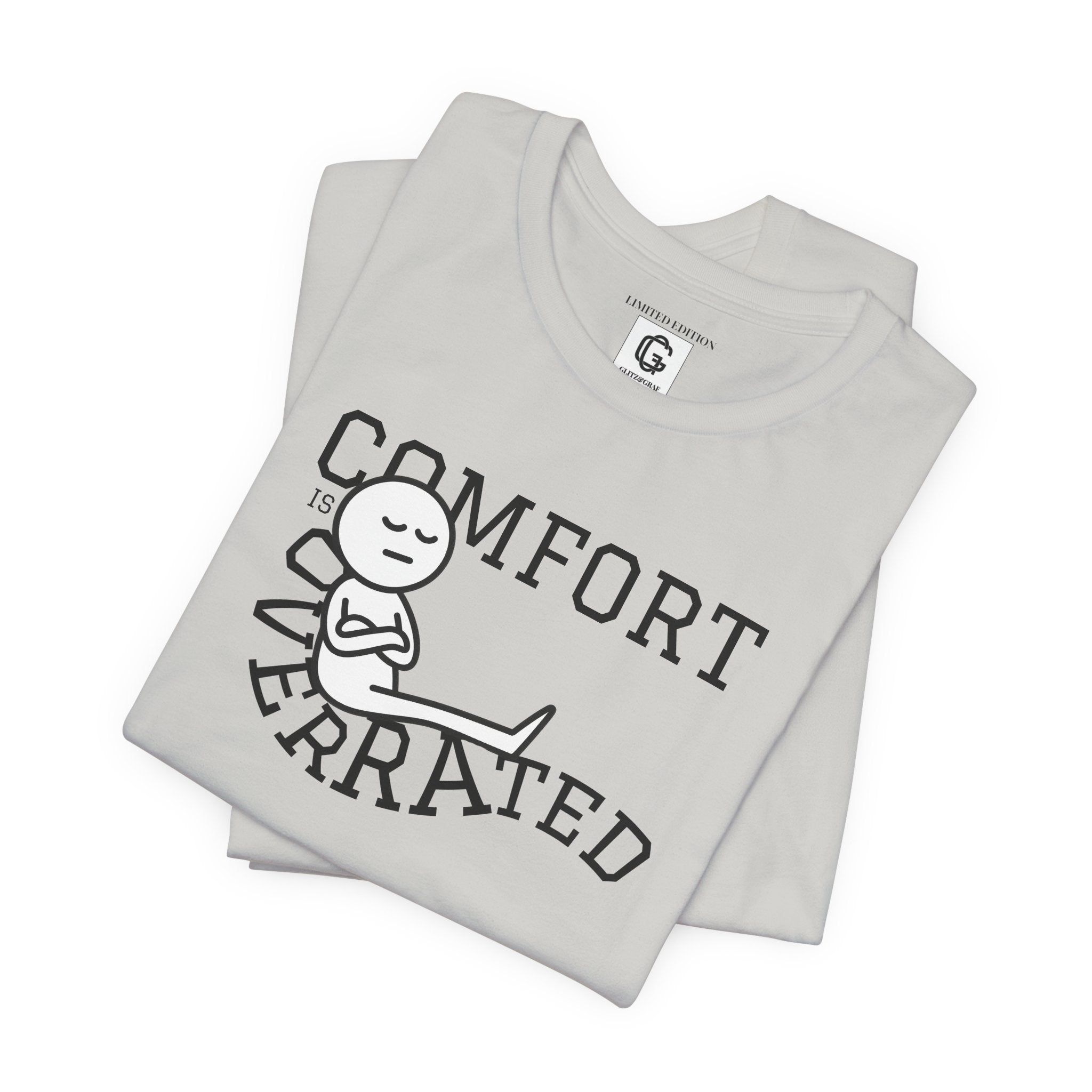 Comfort Is Overrated – Unisex Jersey Short Sleeve Tee